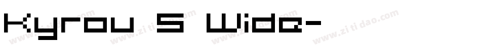 Kyrou 5 Wide字体转换